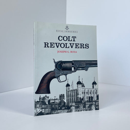 Colt Revolvers And The Tower Of London; Rosa, Joseph G