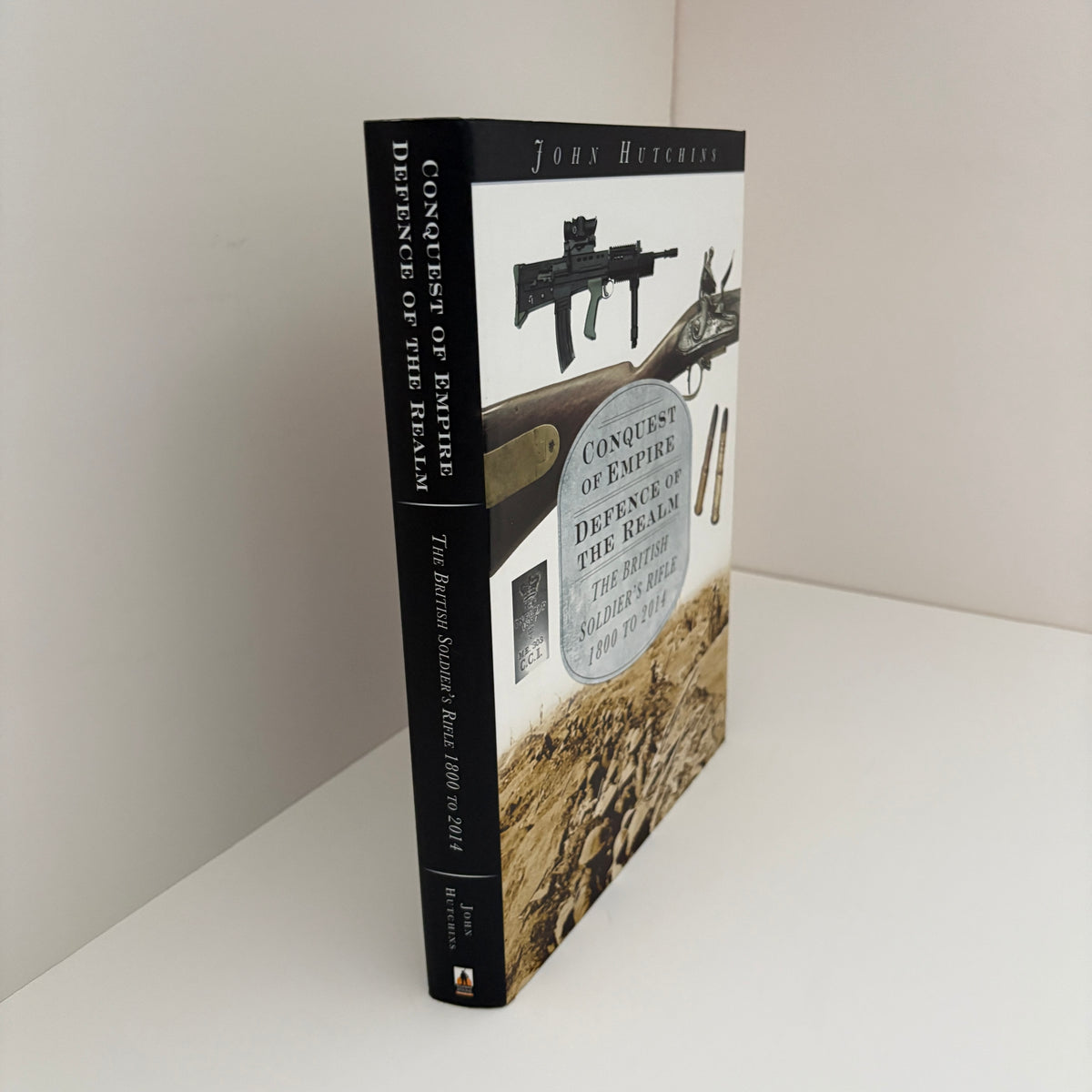 Conquest Of Empire Defence Of The Realm The British Soldier's Rifle 1800 To 2014; Hutchins, John