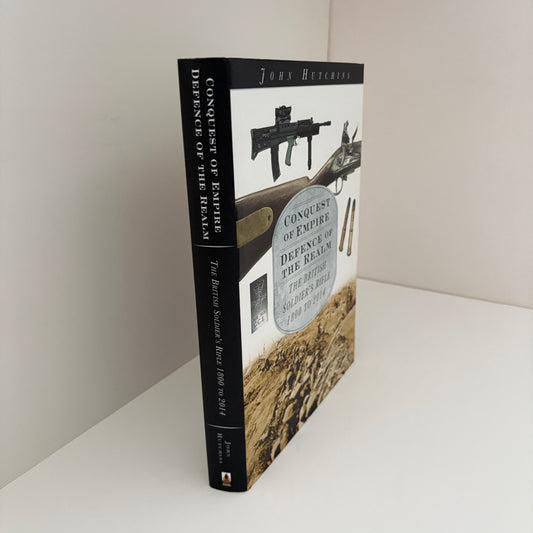 Conquest Of Empire Defence Of The Realm The British Soldier's Rifle 1800 To 2014; Hutchins, John