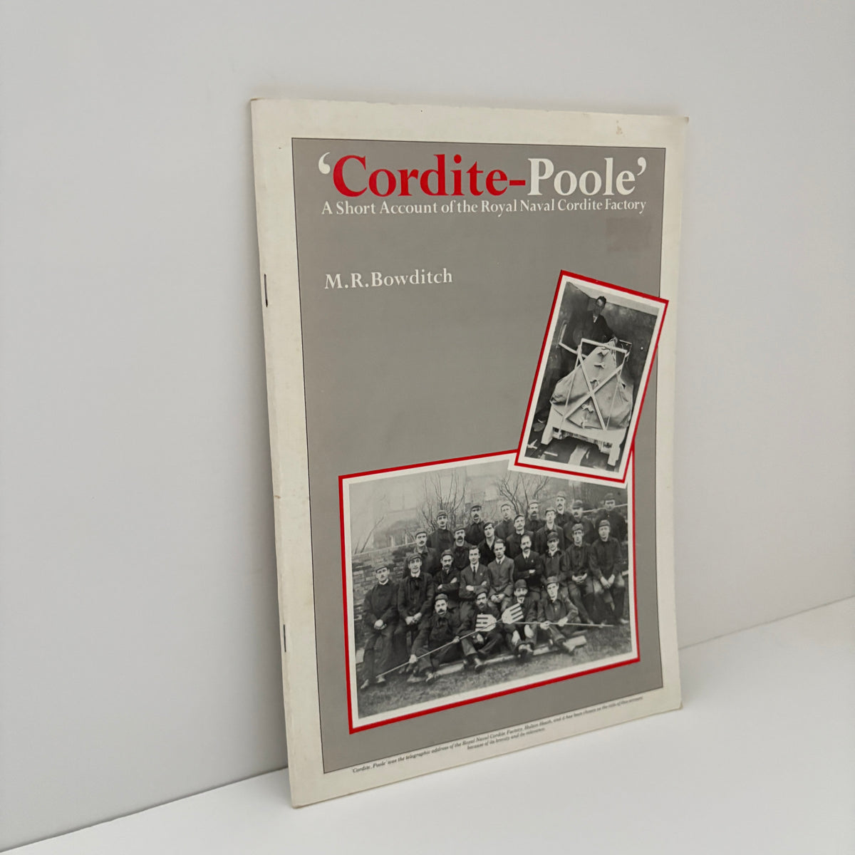 Cordite - Poole A Short Account Of The Royal Naval Cordite Factory; Bowditch, M.R.