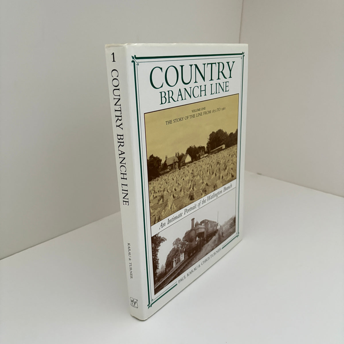 Country Branch Line An Intimate Portrait Of The Watlington Branch Volume One; Karau, Paul; Turner, Chris
