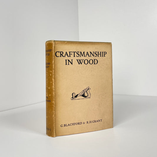 Craftsmanship In Wood; Blanchford, G; Grant, R H