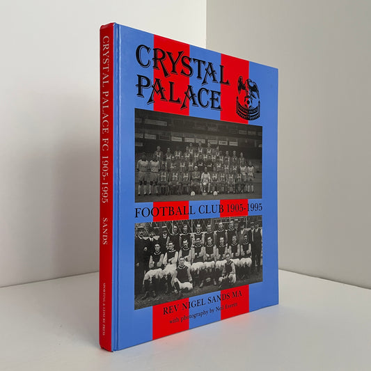 Crystal Palace Football Club 1905 - 1995; Sands, Rev Nigel
