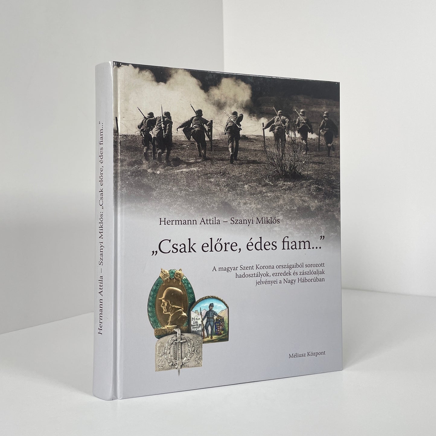 Csak Előre, Édes Fiam...; Attila, Hermann; Miklós, Szanyi