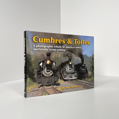 Cumbres & Toltec, A Photographic Tribute To America's Most Spectacular Scenic Railway; Furukawa, Sam