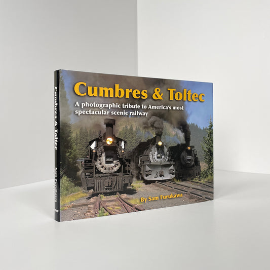 Cumbres & Toltec, A Photographic Tribute To America's Most Spectacular Scenic Railway; Furukawa, Sam