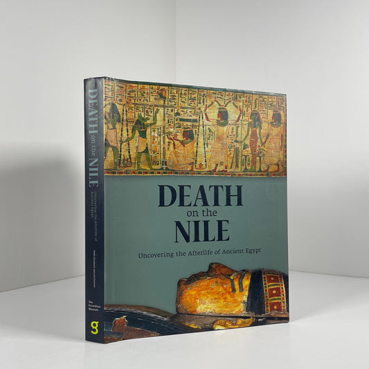 Death On The Nile Uncovering The Afterlife Of Ancient Egypt; Strucwick, Helen; Dawson, Julie