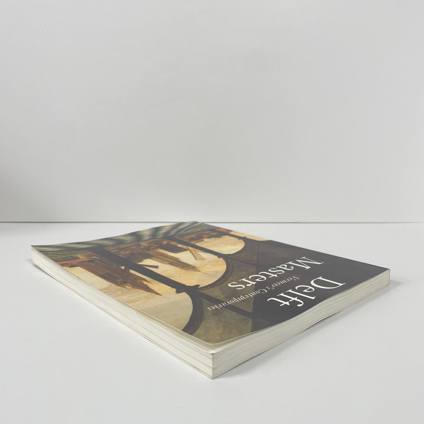 Delft Masters, Vermeer's Contemporaries, Illusionism Through The Conquest Of Light And Space; Kersten, Michiel; Lokin, Danielle