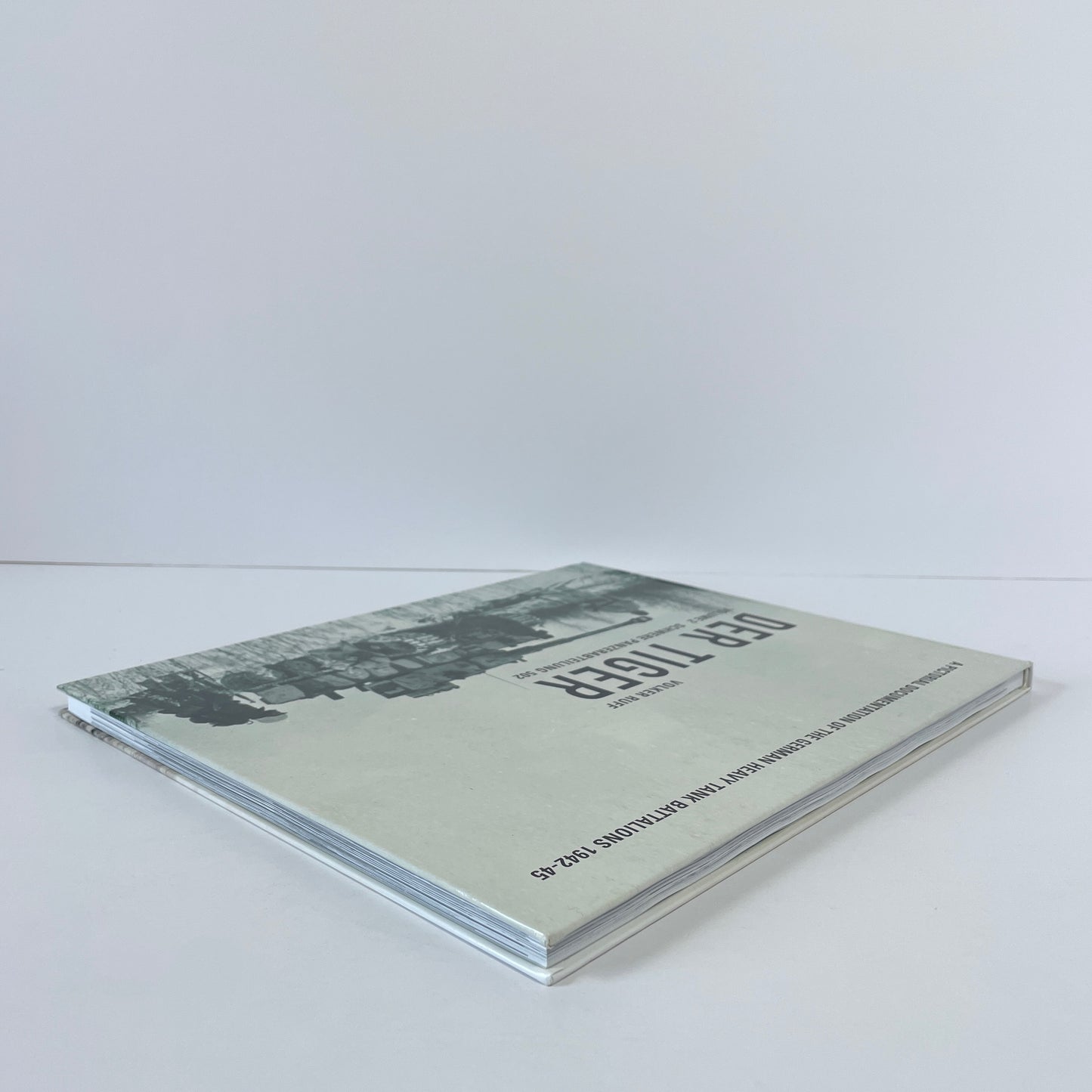 Der Tiger Volume 2, Schwere Panzerabteilung 502, A Pictorial Documentation Of The German Heavy Tank Battalions 1942-45; Ruff, Volker