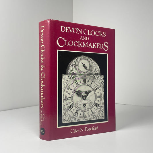 Devon Clocks And Clockmakers; Ponsford, Clive N