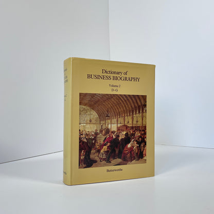 Dictionary Of Business Biography, Volume 2, D-G, A Biographical Dictionary Of Business Leaders Active In Britain In The Period 1860-1981; Jeremy, David J