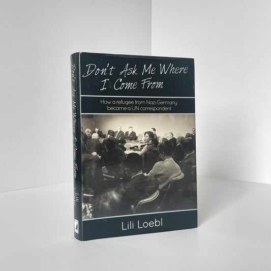 Don't Ask Me Where I Come From; Loebl, Lili, Hardcover, Book