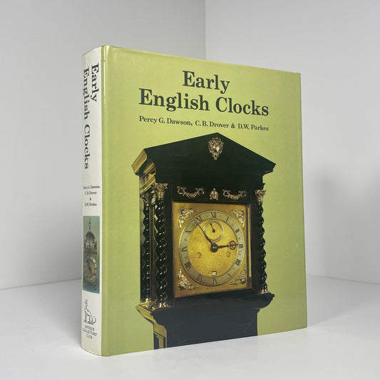 Early English Clocks; Dawson, Percy G; Drover, C.B; Parkes, D.W.