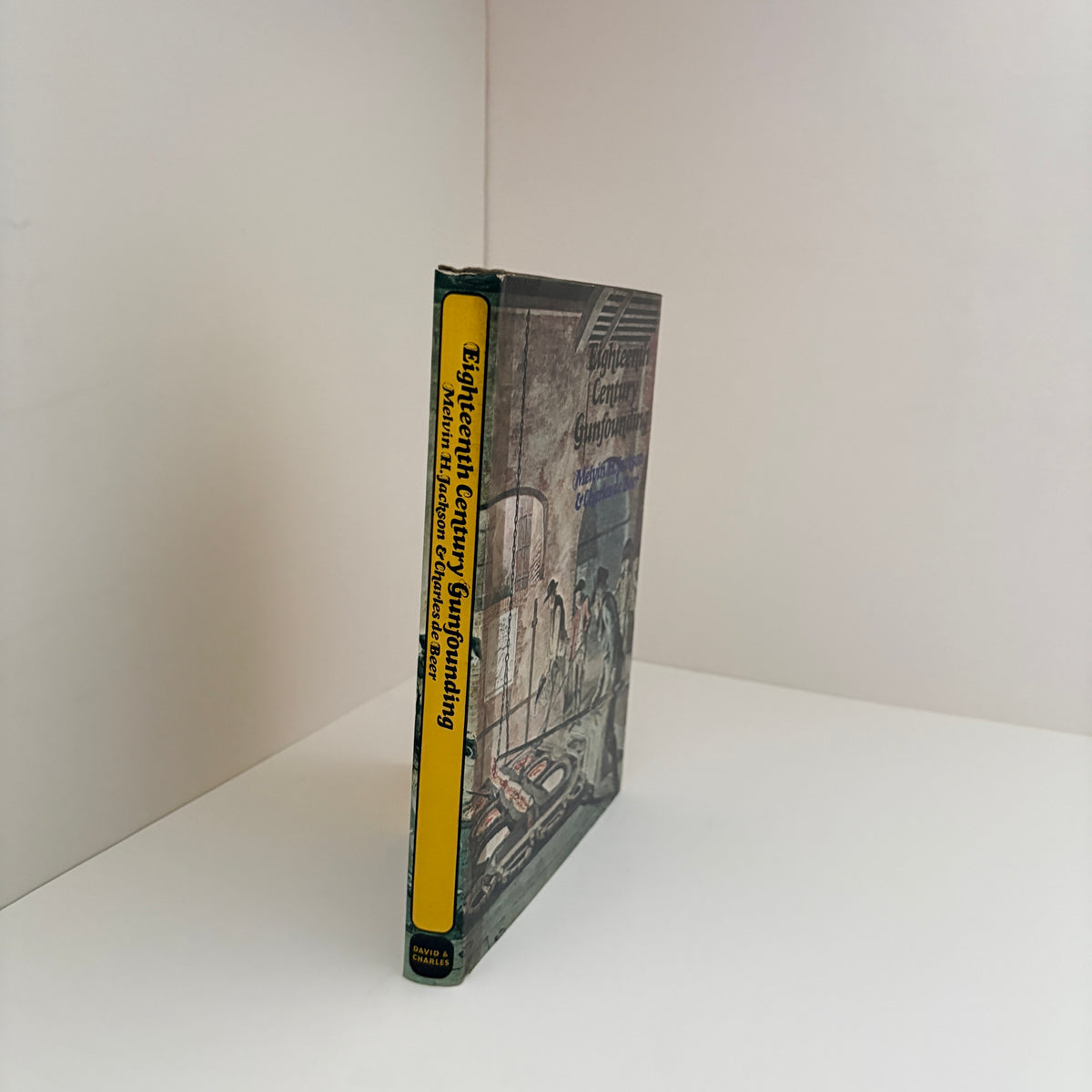 Eighteenth Century Gunfounding; Jackson, Melvin H.; de Beer, Charles
