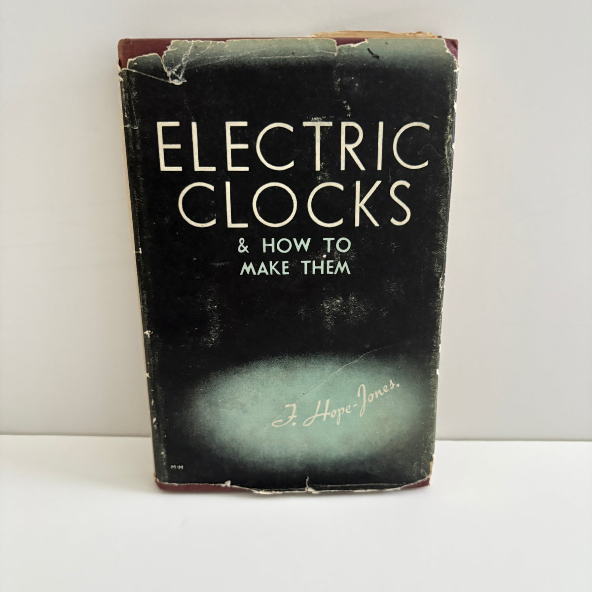Electric Clocks & How To Make Them; Hope-Jones M.I.E.E. F.R.A.S. , F.