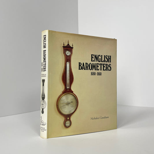 English Barometers 1680-1860, A History Of Domestic Barometers And Their Makers & Retailers; Goodison, Nicholas