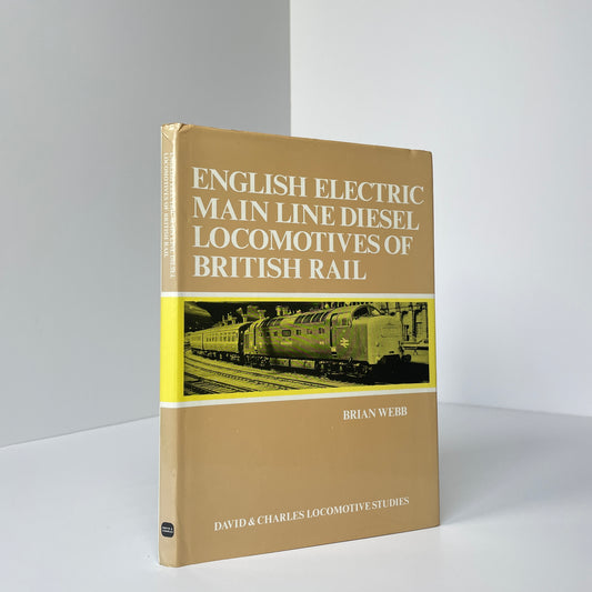 English Electric Main Line Diesel Locomotives Of British Rail; Webb, Brian