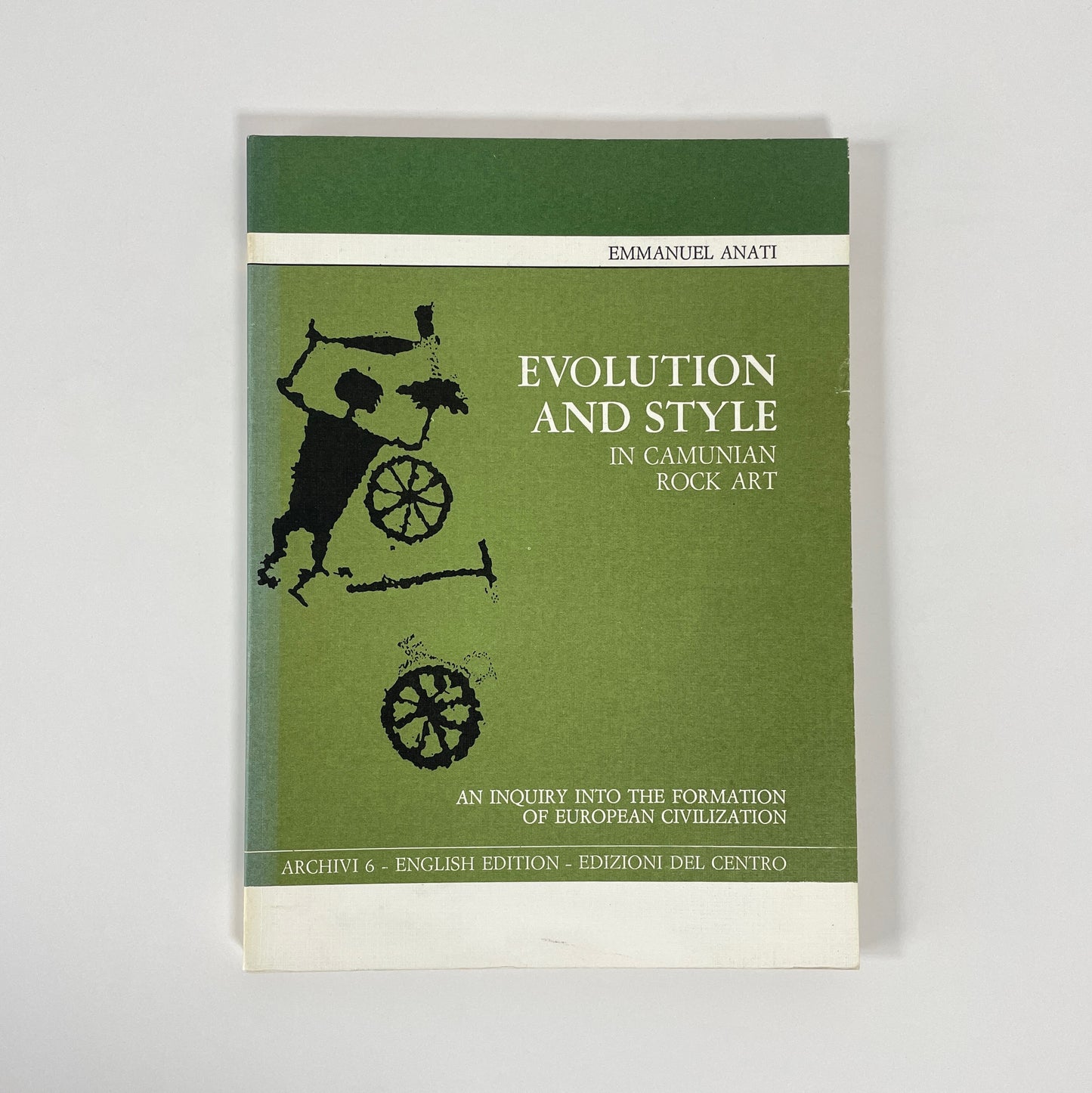 Evolution And Style In Camunian Rock Art, An Inquiry Into The Formation Of European Civilizations; Anati, Emmanuel