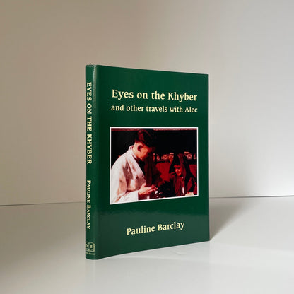 Eyes On The Khyber And Other Travels With Alec Barclay Pauline Hardcover Book