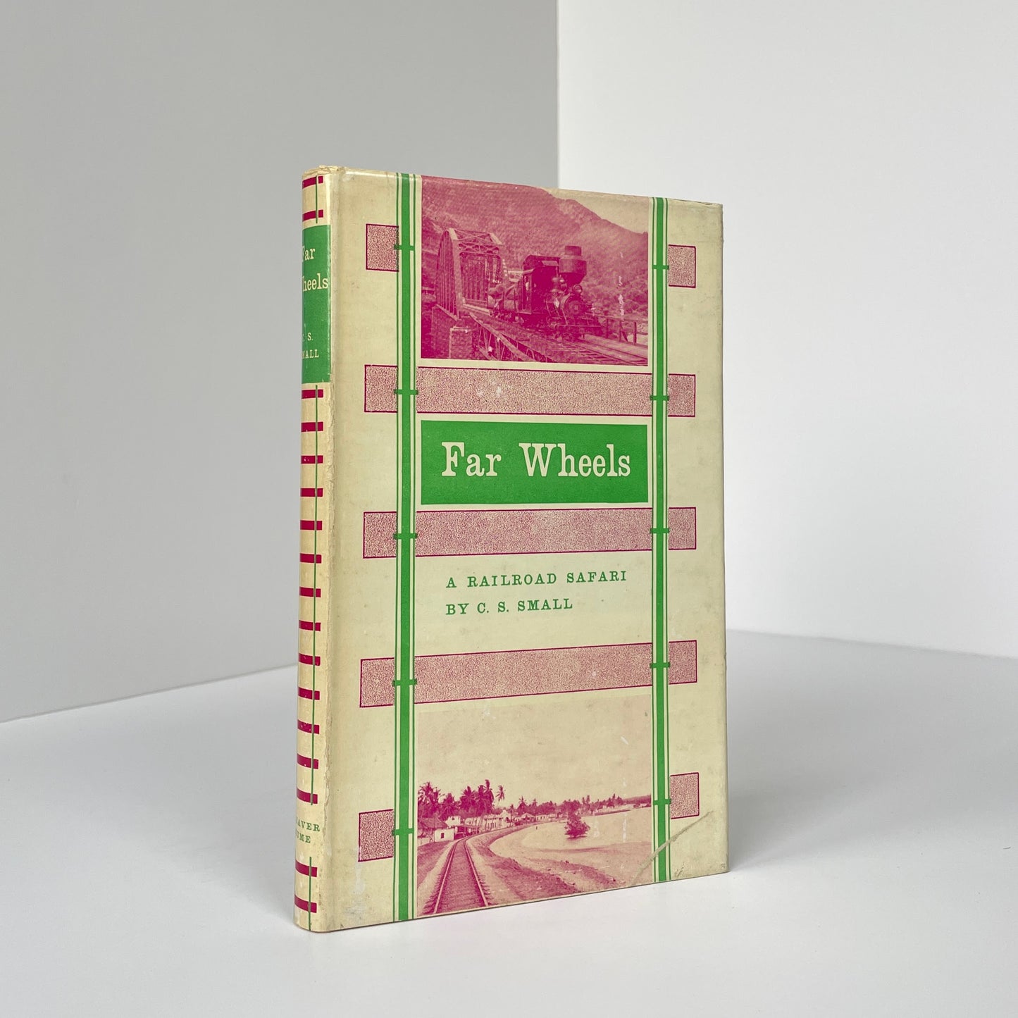 Far Wheels, A Railroad Safari; Small, C S