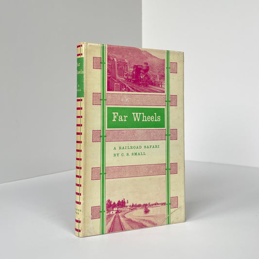 Far Wheels, A Railroad Safari; Small, C S