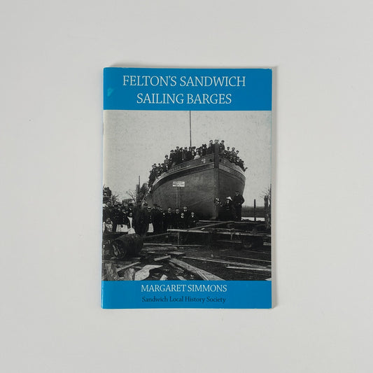 Felton's Sandwich Sailing Barges Simmons Margaret Soft cover Book