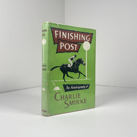 Finishing Post The Autobiography Of Charlie Smirke; Smirke, Charlie