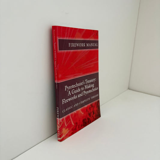 Firework Manual :  A Guide To Making Fireworks And Pyrotechnics Classic And Complete Version; Kentish, Thomas