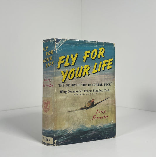 Fly For Your Life. The Story Of The Immortal Tuck. Wing Commander Robert Stanford Tuck; Forrester, Larry