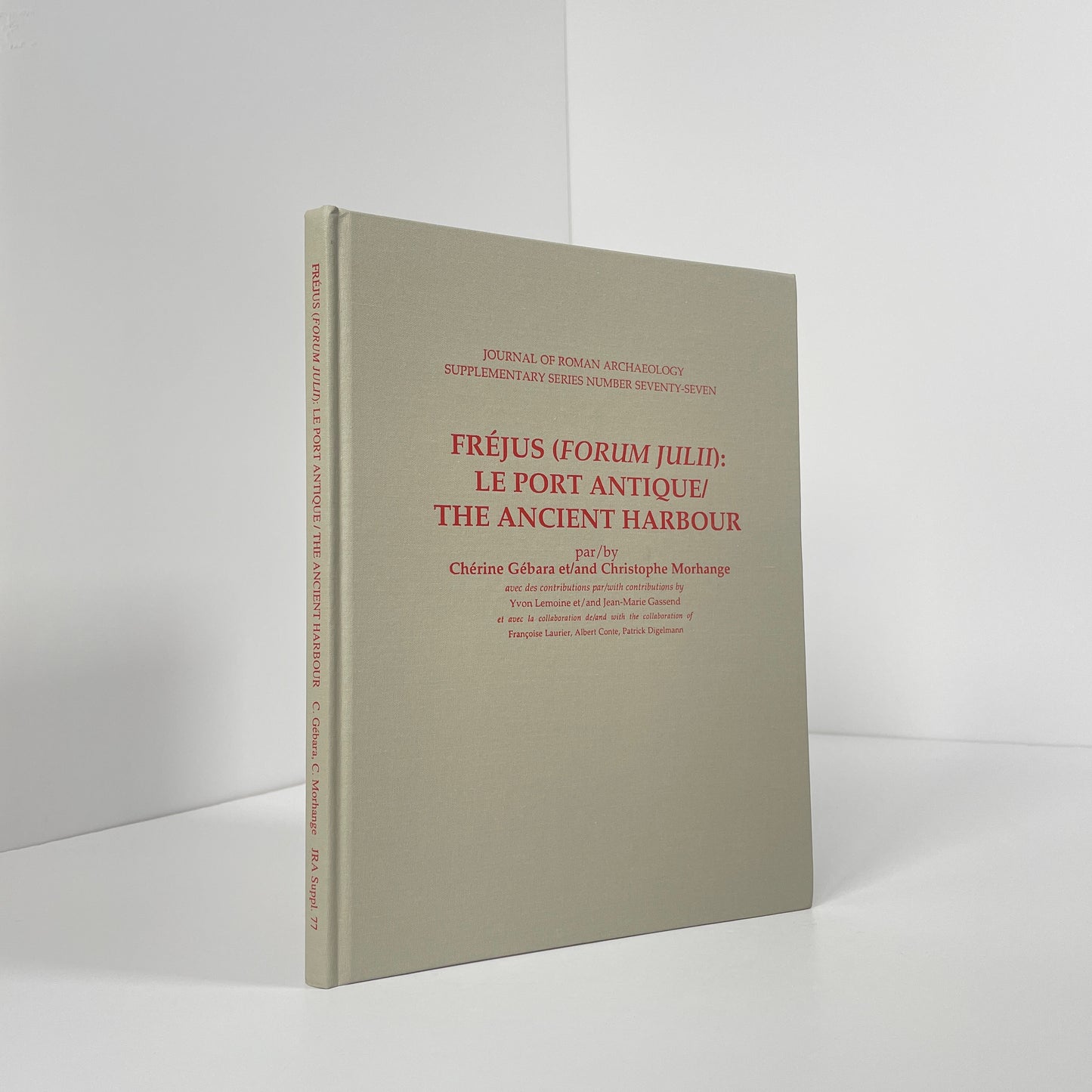 Fréjus (Forum Julii): Le Port Antique/The Ancient Harbour; Gébara, Chérine; Morhange, Christophe