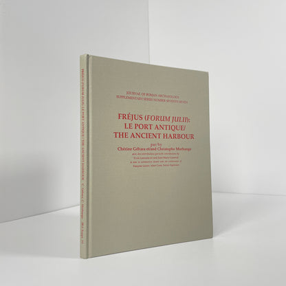 Fréjus (Forum Julii): Le Port Antique/The Ancient Harbour; Gébara, Chérine; Morhange, Christophe