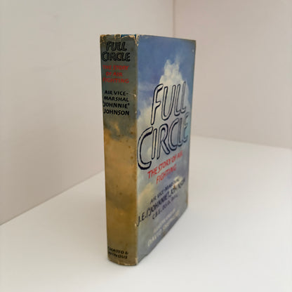 Full Circle The Story Of Air Fighting; Johnson, Air Vice-Marshall J.E ( Johnnie )