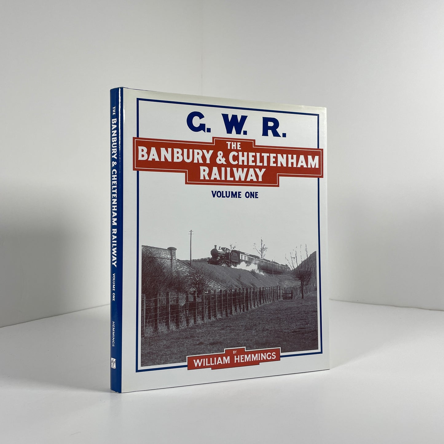 GWR The Banbury & Cheltenham Railway Volume One; Hemmings, William