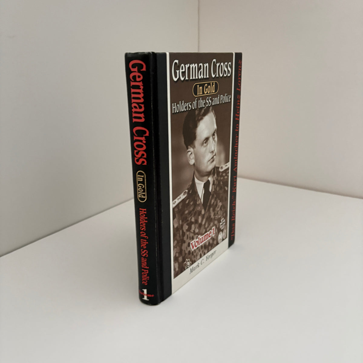 German Cross In Gold Holders Of The SS And Police  Volume 1; Yeager,  Mark C.