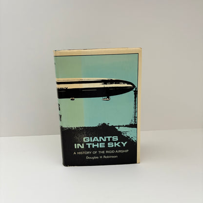 Giants In The Sky A History Of The Rigid Airship; Robinson, Douglas H.