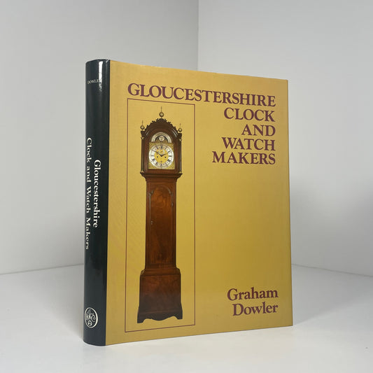 Gloucestershire Clock And Watch Makers; Dowler, Graham