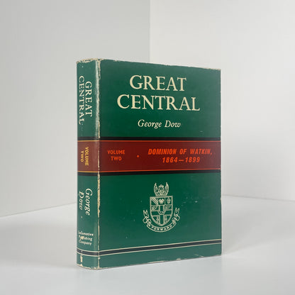Great Central (Three Volume Set) 1813-1863, 1864-1899, 1900-1922; Dow, George