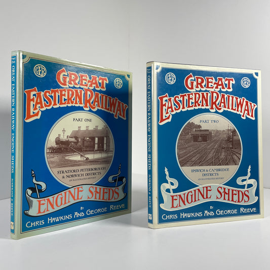 Great Eastern Railway Engine Sheds Illustrated History Part One And Part Two; Hawkins, Chris; Reeve, George