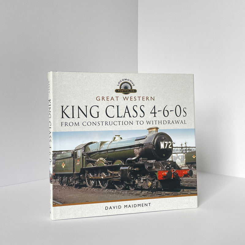 Great Western King Class 4-6-0s, From Construction To Withdrawal; Maidment, D, Hardcover, Book