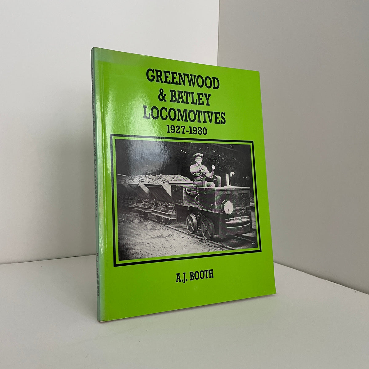 Greenwood & Batley Locomotives 1927 - 1980; Booth, A.J.