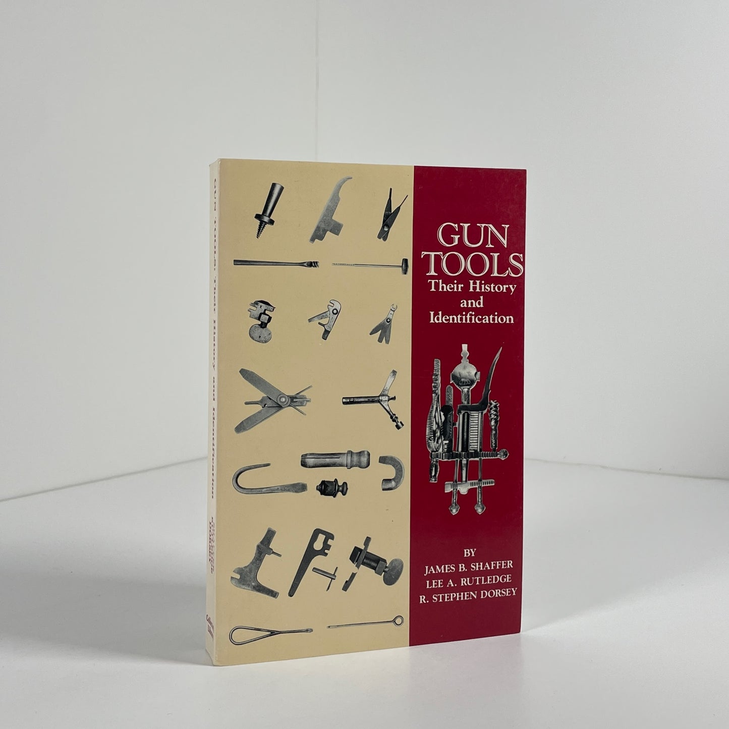 Gun Tools Their History And Identification; Shaffer, James B; Rutledge, Lee A; Dorsey, R.Stephen