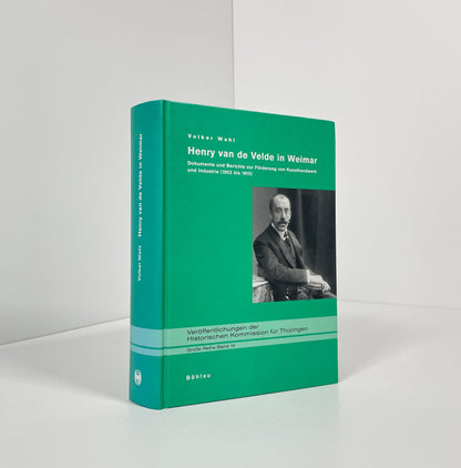 Henry Van De Velde In Weimar, Dokumente Und Berichte Zur Forderung Von Kunsthandwerk Und Industrie (1902 Bis 1915); Wahl, Volker