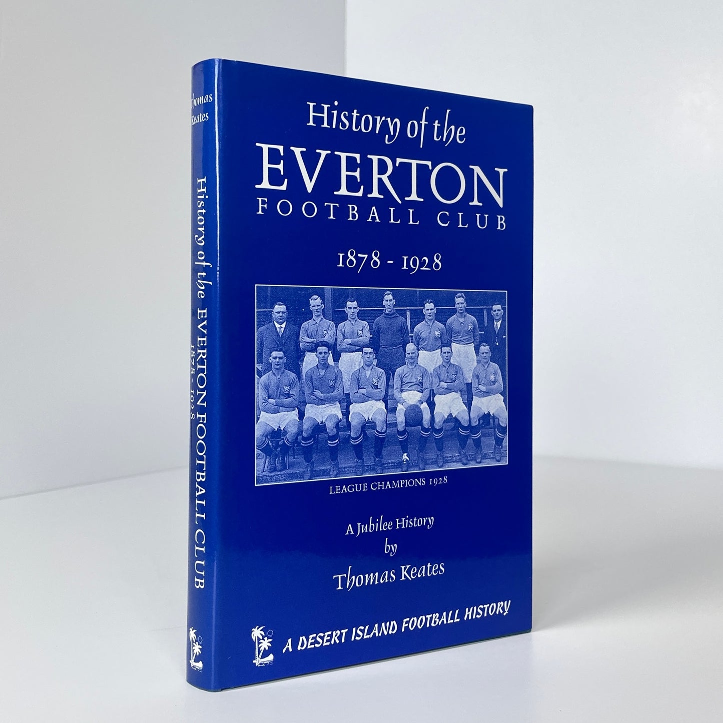 History Of The Everton Football Club 1878-1928 A Jubilee History; Keates, Thomas