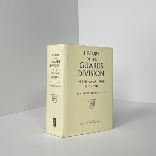 History Of The Guards Division In The Great War 1915-1918; Headlam, Cuthbert