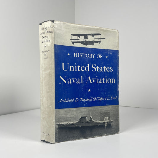 History Of United States Naval Aviation; Turnbull, Archibald D.; Lord, Clifford L.