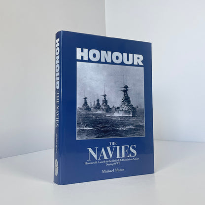 Honour The Navies, Honours & Awards To The British & Dominion Navies During WWII; Maton, Michael
