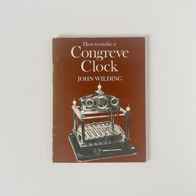 How To Make A Congreve Clock Wilding John Soft cover Book