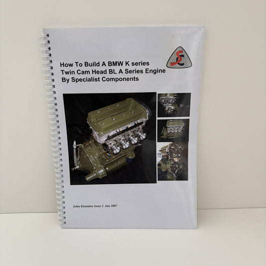 How To Build A BMW K Series Twin Cam Head BL A Series Engine By Specialist Components Issue 2 Jan 2007; Kimmins, John