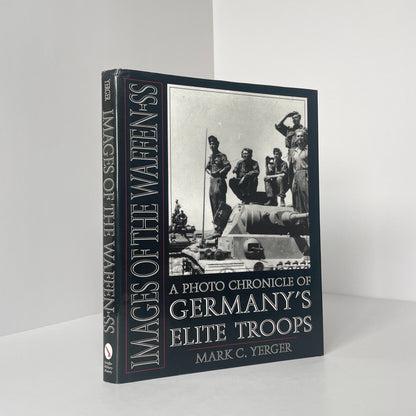 Images Of The Waffen-SS, A Photo Chronicle Of Germany's Elite Troops, Signed; Yerger, Mark C