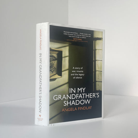 In My Grandfather's Shadow. A Story Of War, Trauma And The Legacy Of Silence; Findlay, Angela